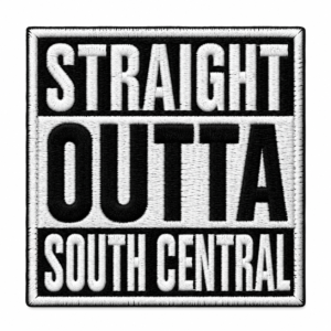 Straight Outta South Central Embroidered Patch